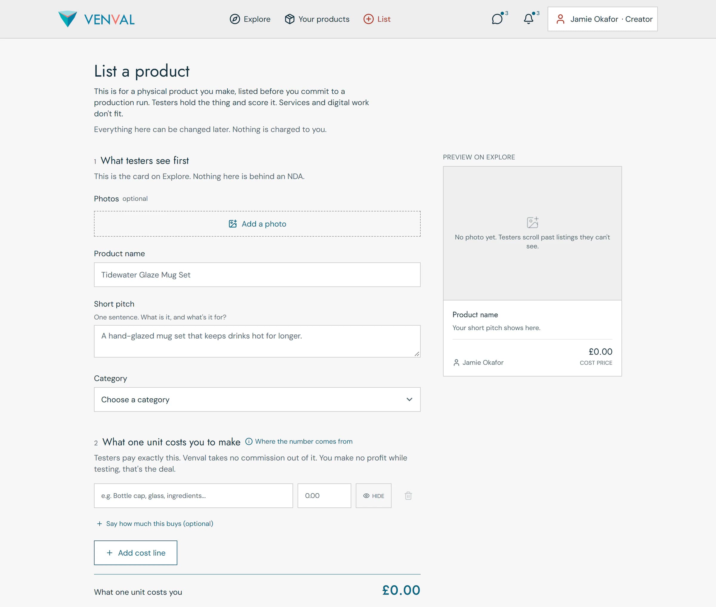 The form for listing a product. First, what testers see first: photos, a product name, a one sentence pitch and a category, with a preview of the Explore card beside it. Second, what one unit costs you to make: testers pay exactly this, and Venval takes no commission. Cost lines add up to the unit cost at the bottom.